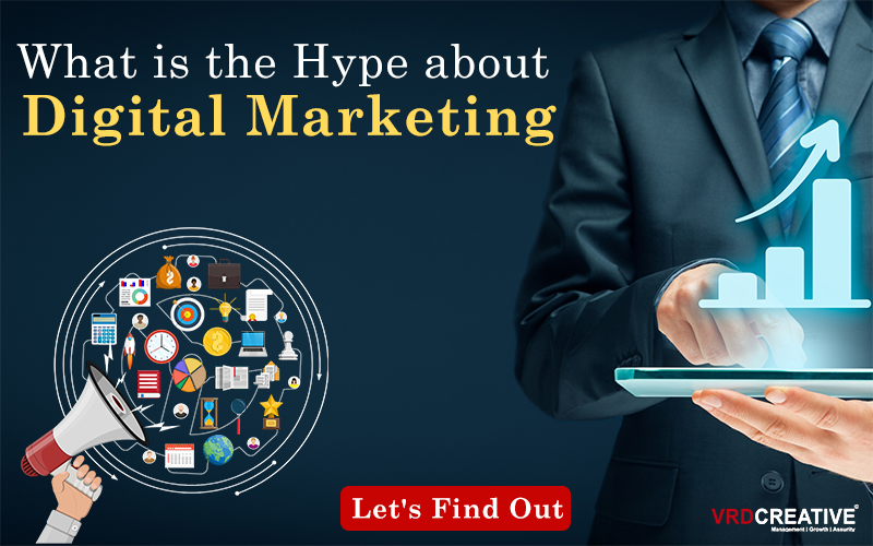 What Is The Hype About Digital Marketing